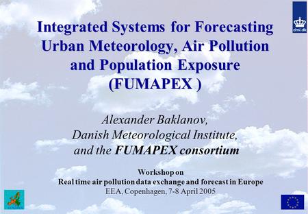 Integrated Systems for Forecasting Urban Meteorology, Air Pollution and Population Exposure (FUMAPEX ) Integrated Systems for Forecasting Urban Meteorology,