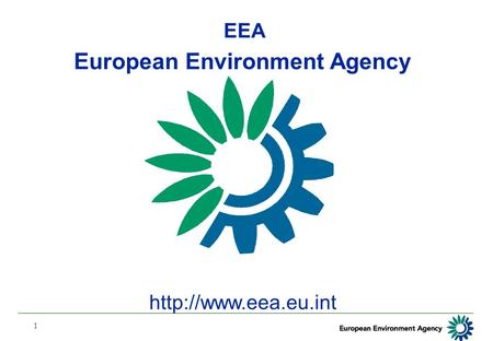 1 European Environment Agency  EEA.