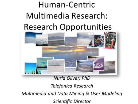 Human-Centric Multimedia Research: Research Opportunities