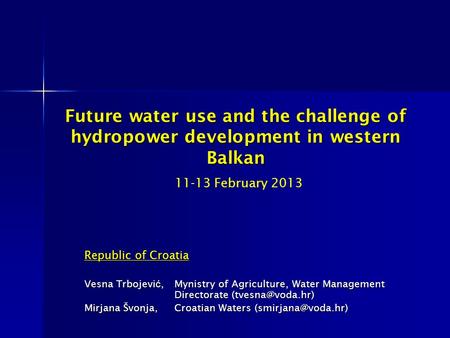 Future water use and the challenge of hydropower development in western Balkan Future water use and the challenge of hydropower development in western.