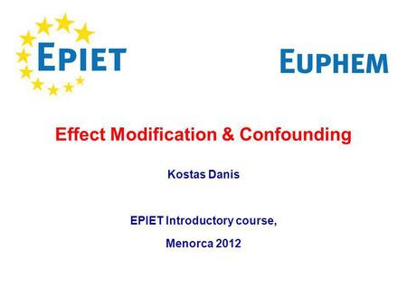 Effect Modification & Confounding