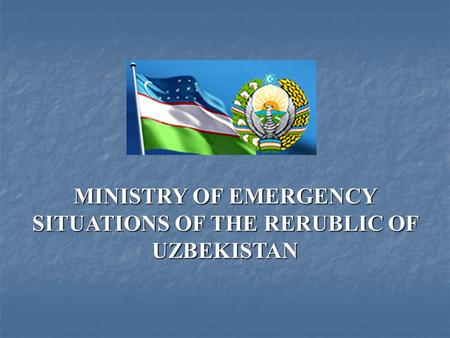 MINISTRY OF EMERGENCY SITUATIONS OF THE RERUBLIC OF UZBEKISTAN.