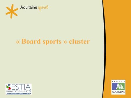 « Board sports » cluster. A world market, thriving from 3 regions.