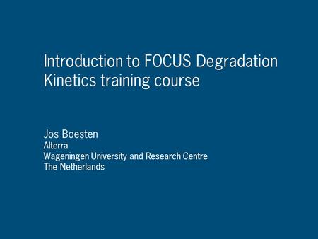 Introduction to FOCUS Degradation Kinetics training course