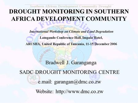 DROUGHT MONITORING IN SOUTHERN AFRICA DEVELOPMENT COMMUNITY