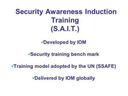 Security Awareness Induction Training (S.A.I.T.)