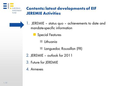 Contents: latest developments of EIF JEREMIE Activities