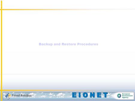 Backup and Restore Procedures. Introduction Performing regular backups should be considered one of a responsible system administrators top priorities.