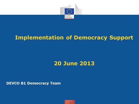 Implementation of Democracy Support 20 June 2013