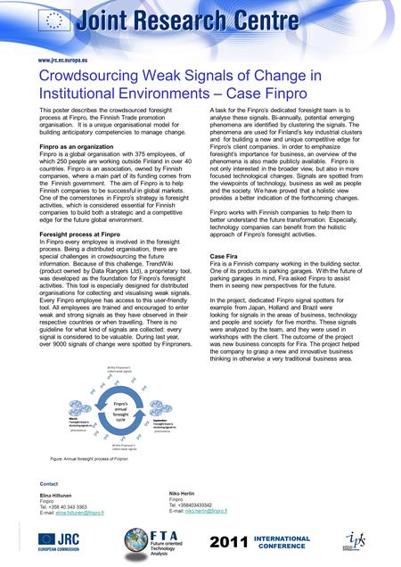 © European Communities, 2011 This poster describes the crowdsourced foresight process at Finpro, the Finnish Trade promotion organisation. It is a unique.