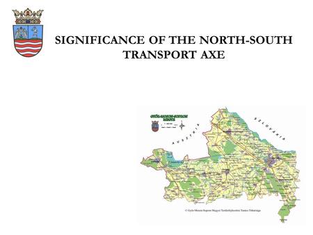 SIGNIFICANCE OF THE NORTH-SOUTH TRANSPORT AXE. North-South Transport Corridor (Railway, M 86, M 9)