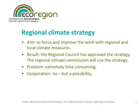 County administrative board of Kronoberg | Per-Anders Persson | Climate- and energy coordinator EcoRegion sustainable development measures Implementing.