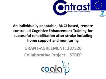 An individually adaptable, BNCI-based, remote controlled Cognitive Enhancement Training for successful rehabilitation after stroke including home support.