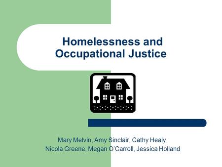 Homelessness and Occupational Justice