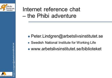 Internet reference chat – the Phibi adventure l l Swedish National Institute.