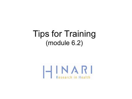 Tips for Training (module 6.2).