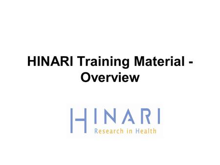 HINARI Training Material - Overview