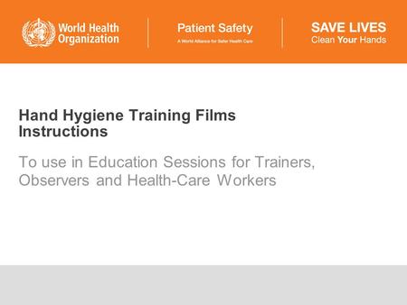 Hand Hygiene Training Films Instructions