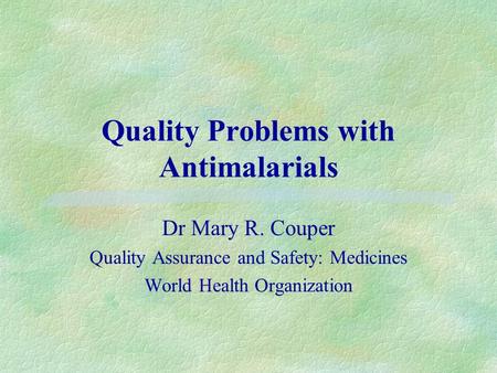 Quality Problems with Antimalarials