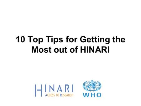 10 Top Tips for Getting the Most out of HINARI