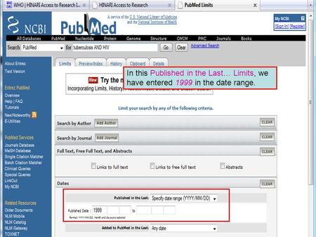Limit by Publication Date In this Published in the Last… Limits, we have entered 1999 in the date range.