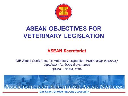 ASEAN OBJECTIVES FOR VETERINARY LEGISLATION