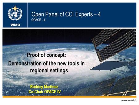 World Meteorological Organization Working together in weather, climate and water Proof of concept: Demonstration of the new tools in regional settings.