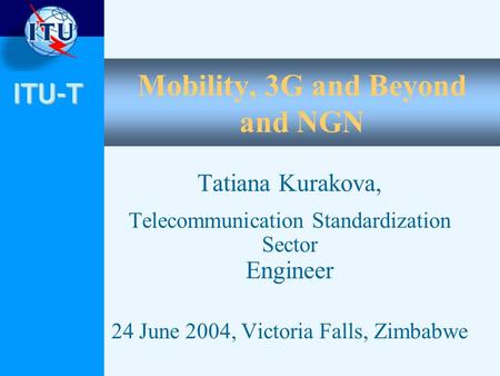 Mobility, 3G and Beyond and NGN