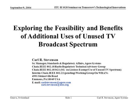 ITU-R SG8 Seminar on Tomorrows Technological Innovations Geneva, Switzerland September 9, 2004 Carl R. Stevenson, Agere SystemsSlide 1 Exploring the Feasibility.