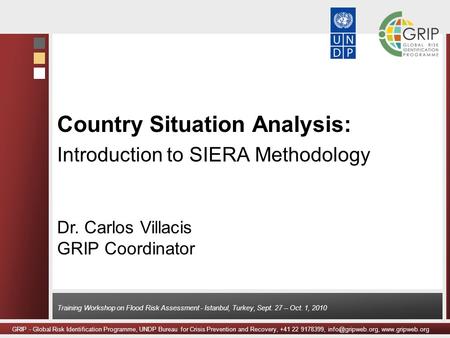 GRIP - Global Risk Identification Programme, UNDP Bureau for Crisis Prevention and Recovery, +41 22 9178399,  Training.