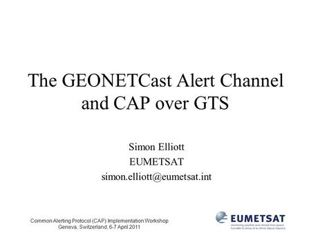 The GEONETCast Alert Channel and CAP over GTS