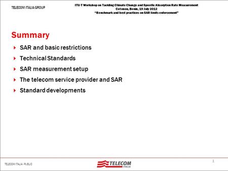 ITU-T Workshop on Tackling Climate Change and Specific Absorption Rate Measurement Cotonou, Benin, 19 July 2012 Flavio CUCCHIETTI Mauro FRANCAVILLA Benchmark.