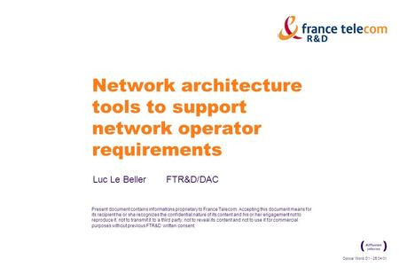 Optical World D1 - 25/04/01 Present document contains informations proprietary to France Telecom. Accepting this document means for its recipient he or.