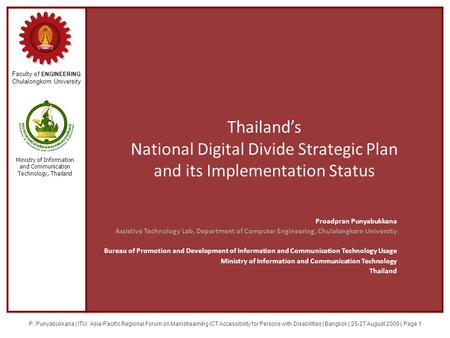 P. Punyabukkana | ITU: Asia-Pacific Regional Forum on Mainstreaming ICT Accessibility for Persons with Disabilities | Bangkok | 25-27 August 2009 | Page.