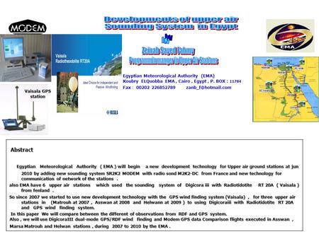 Vaisala GPS station Egyptian Meteorological Authority (EMA) Koubry ELQuobba EMA, Cairo, Egypt, P. BOX : 11784 Fax : 00202 226852789