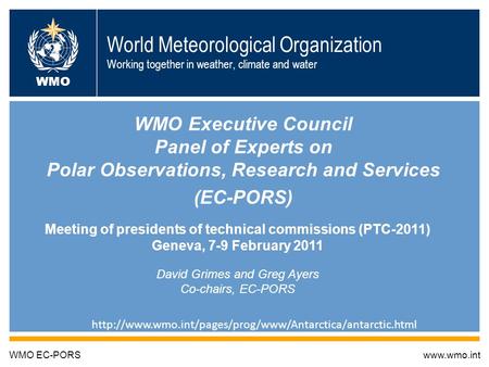 World Meteorological Organization Working together in weather, climate and water WMO Executive Council Panel of Experts on Polar Observations, Research.