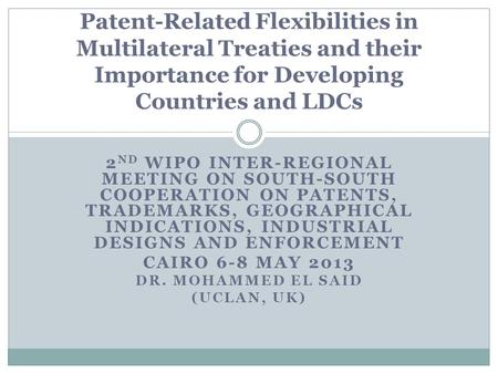 2 ND WIPO INTER-REGIONAL MEETING ON SOUTH-SOUTH COOPERATION ON PATENTS, TRADEMARKS, GEOGRAPHICAL INDICATIONS, INDUSTRIAL DESIGNS AND ENFORCEMENT CAIRO.