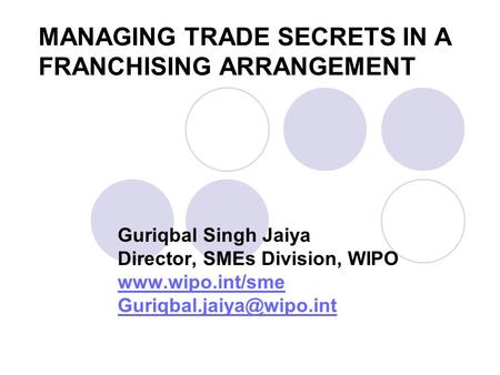 MANAGING TRADE SECRETS IN A FRANCHISING ARRANGEMENT