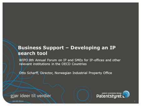 Business Support – Developing an IP search tool WIPO 8th Annual Forum on IP and SMEs for IP-offices and other relevant institutions in the OECD Countries.