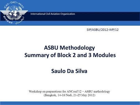 ASBU Methodology Summary of Block 2 and 3 Modules Saulo Da Silva