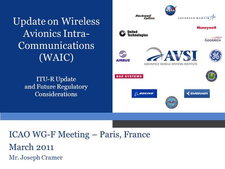 ICAO WG-F Meeting – Paris, France March 2011 Mr. Joseph Cramer