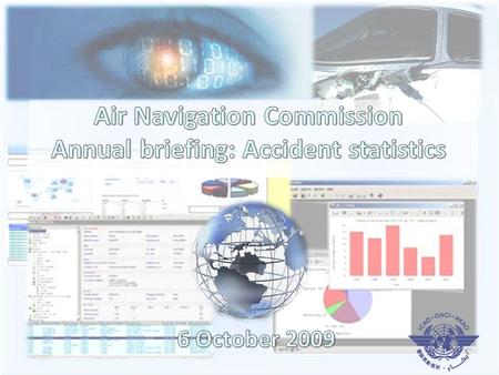 Slide 1. Slide 2 To identify trends in accident data in support to the prioritization of safety activities in the work programme of ICAO. Objective.