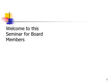 1 Welcome to this Seminar for Board Members. 2 Board Members and Staff – Sharing of Responsibilities Voluntary Organisations and Volunteers Responsibilities.