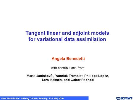 Tangent linear and adjoint models for variational data assimilation