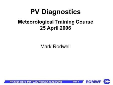 PV Diagnostics Meteorological Training Course 25 April 2006