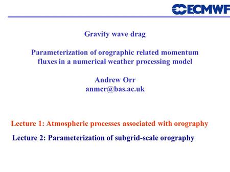 Parameterization of orographic related momentum