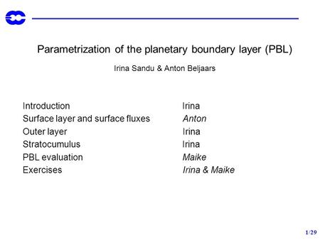 Introduction Irina Surface layer and surface fluxes 	Anton