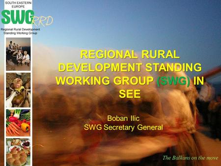 REGIONAL RURAL DEVELOPMENT STANDING WORKING GROUP (SWG) IN SEE