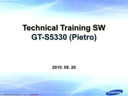 Technical Training SW GT-S5330 (Pietro) 2010. 08. 26.