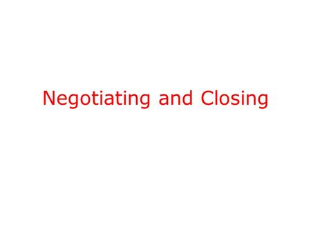 Negotiating and Closing